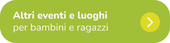 Altri eventi e luoghi per bambini e ragazzi